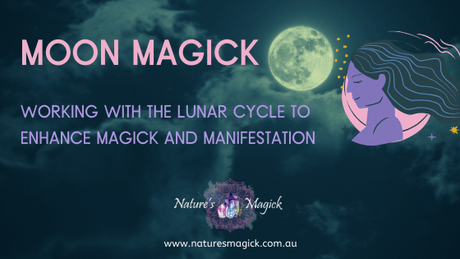 Moon Magick to enhance Manifestation - Nature's Magick